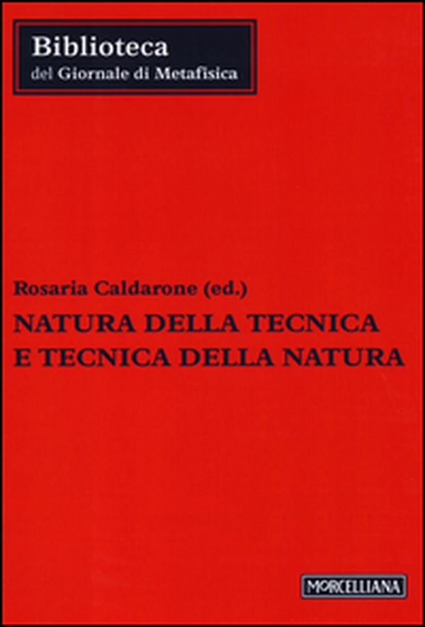 Natura della tecnica e tecnica della natura - Librerie.coop Natura della tecnica e tecnica della natura - Librerie.coop