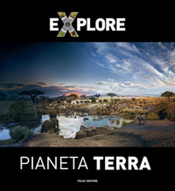Explore pianeta terra - Librerie.coop Explore pianeta terra - Librerie.coop