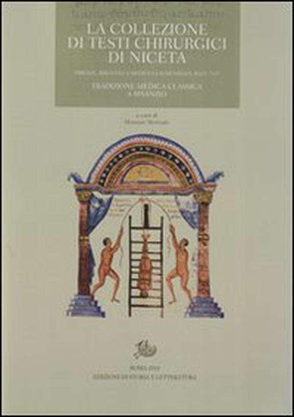 La collezione di testi chirurgici di Niceta. Firenze, Biblioteca Medicea Laurenziana, Plut. 74.7. Tradizione medica classica a Bisanzio - Librerie.coop La collezione di testi chirurgici di Niceta. Firenze, Biblioteca Medicea Laurenziana, Plut. 74.7. Tradizione medica classica a Bisanzio - Librerie.coop