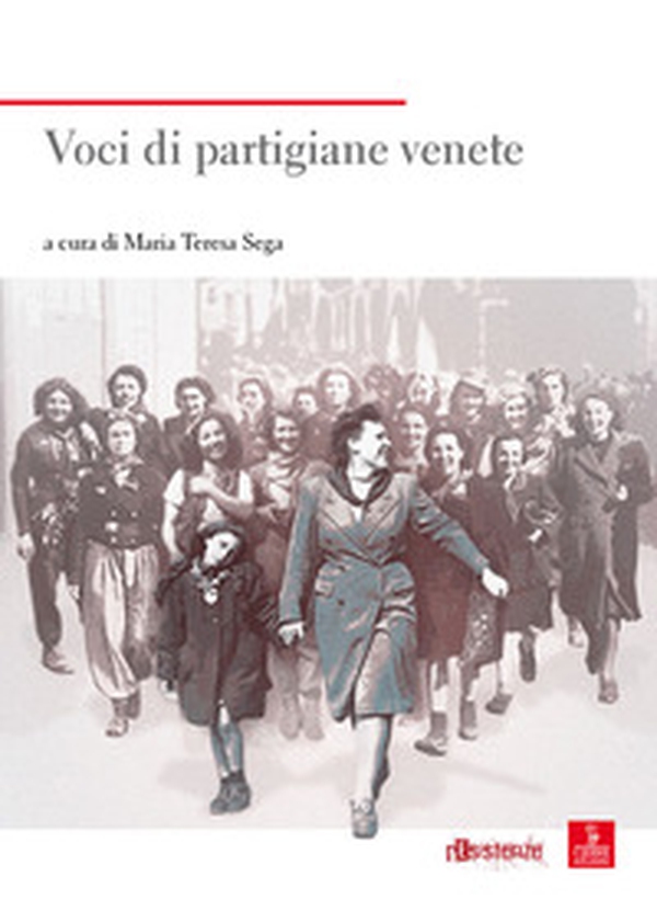 Voci di partigiane venete - Librerie.coop Voci di partigiane venete - Librerie.coop