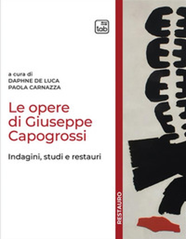 Le opere di Giuseppe Capogrossi. Indagini, studi e restauri - Librerie.coop Le opere di Giuseppe Capogrossi. Indagini, studi e restauri - Librerie.coop