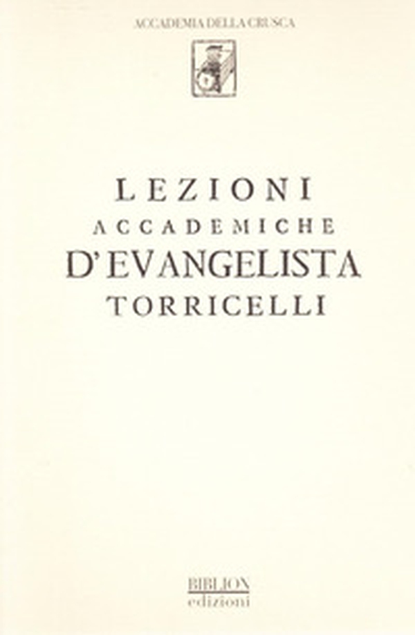 Lezioni accademiche d'Evangelista Torricelli - Librerie.coop Lezioni accademiche d'Evangelista Torricelli - Librerie.coop