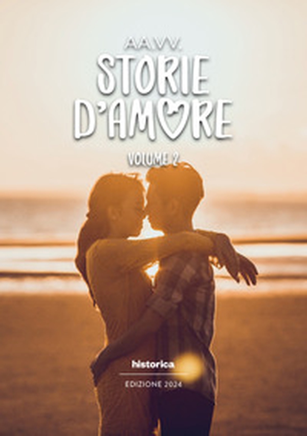 Storie d'amore 2024 - Vol. 2 - Librerie.coop Storie d'amore 2024 - Vol. 2 - Librerie.coop
