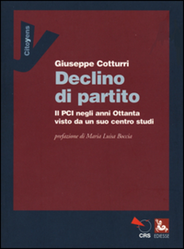 Declino di un partito. Il PCI negli anni Ottanta visto da un suo centro studi - Librerie.coop Declino di un partito. Il PCI negli anni Ottanta visto da un suo centro studi - Librerie.coop