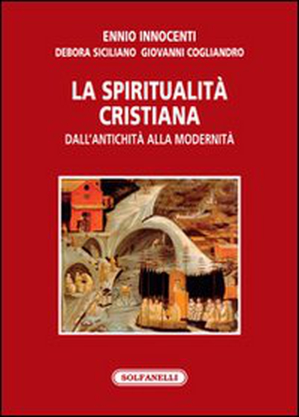 La spiritualità cristiana dall'antichità alla modernità - Librerie.coop La spiritualità cristiana dall'antichità alla modernità - Librerie.coop