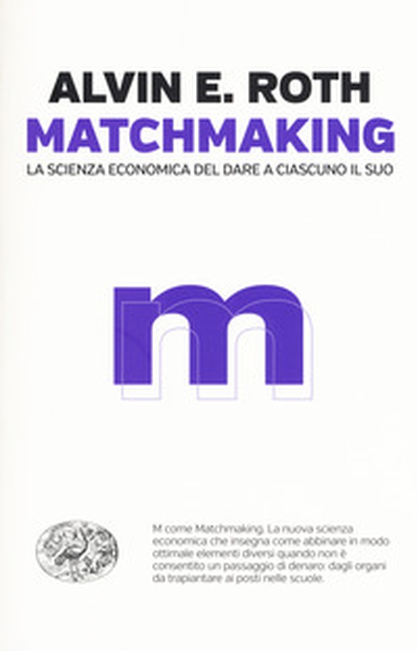 Matchmaking. La scienza economica del dare a ciascuno il suo - Librerie.coop Matchmaking. La scienza economica del dare a ciascuno il suo - Librerie.coop