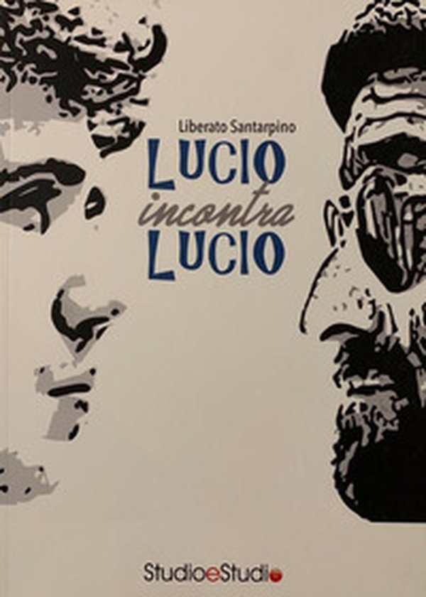 Lucio incontra Lucio. La vita, la storia, le canzoni di Lucio Battisti e Lucio Dalla - Librerie.coop Lucio incontra Lucio. La vita, la storia, le canzoni di Lucio Battisti e Lucio Dalla - Librerie.coop
