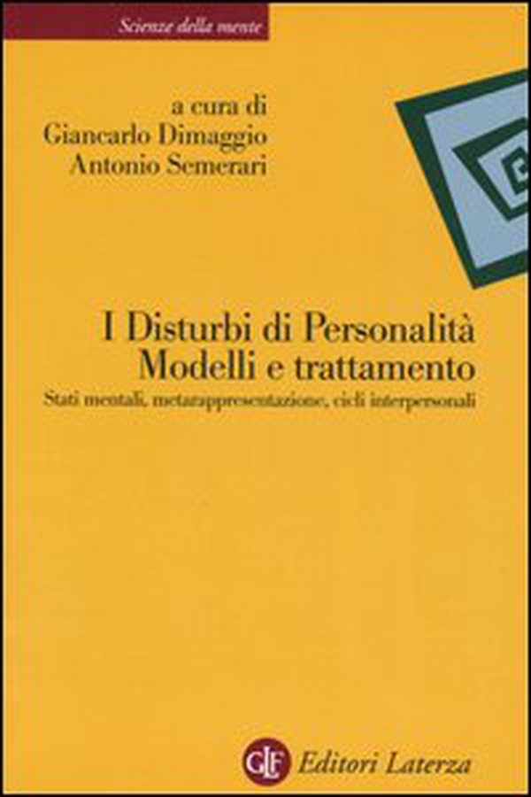 I disturbi di personalità. Modelli e trattamento. Stati mentali, metarappresentazione, cicli interpersonali - Librerie.coop I disturbi di personalità. Modelli e trattamento. Stati mentali, metarappresentazione, cicli interpersonali - Librerie.coop