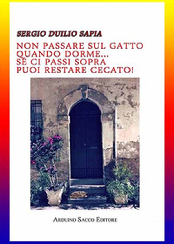 Non passare sul gatto quando dorme... se ci passi sopra puoi restare cecato - Librerie.coop Non passare sul gatto quando dorme... se ci passi sopra puoi restare cecato - Librerie.coop