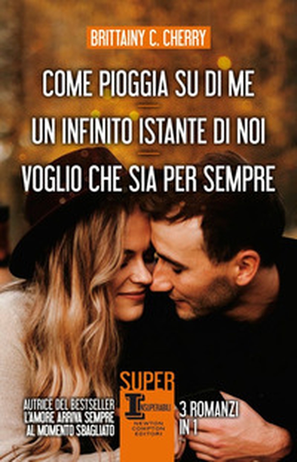 Come pioggia su di me-Un infinito istante di noi-Voglio che sia per sempre - Librerie.coop Come pioggia su di me-Un infinito istante di noi-Voglio che sia per sempre - Librerie.coop