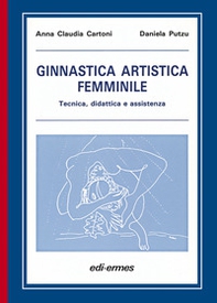 Ginnastica artistica femminile. Tecnica, didattica e assistenza - Librerie.coop