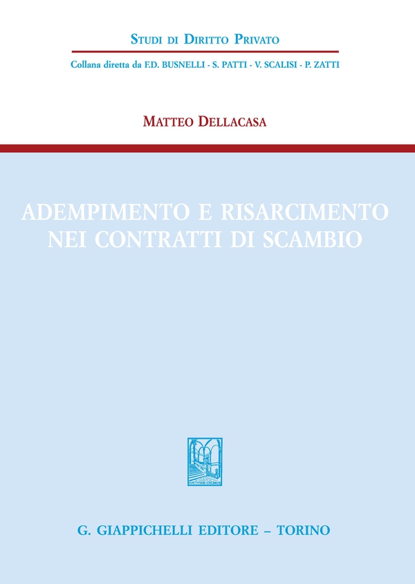 Adempimento e risarcimento nei contratti di scambio - Librerie.coop Adempimento e risarcimento nei contratti di scambio - Librerie.coop