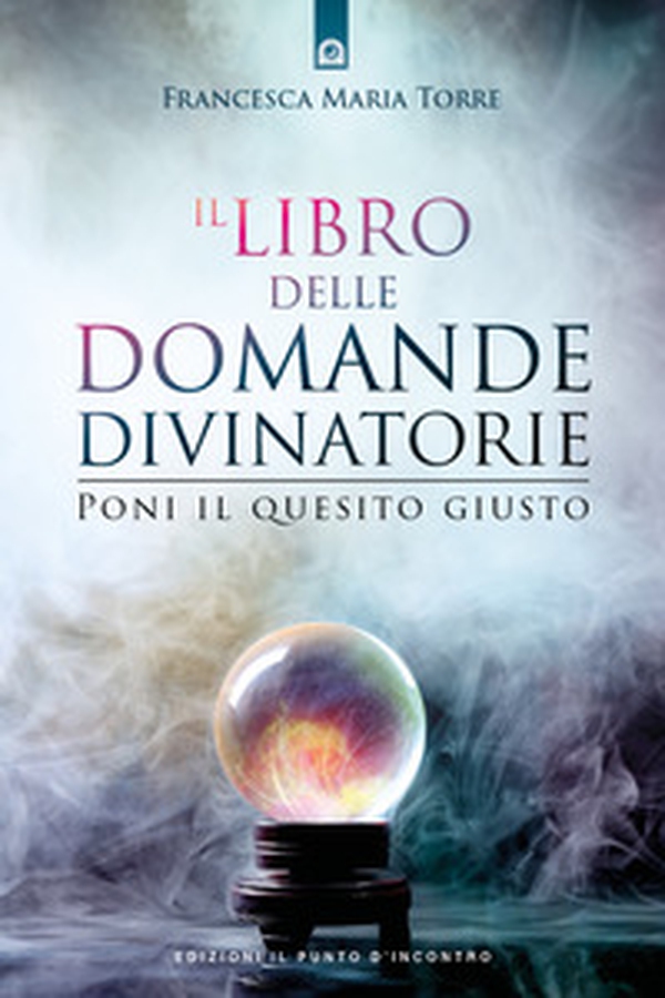 Il libro delle domande divinatorie. Poni il quesito giusto - Librerie.coop Il libro delle domande divinatorie. Poni il quesito giusto - Librerie.coop