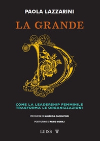 La grande D. Come la leadership femminile trasforma le organizzazioni - Librerie.coop