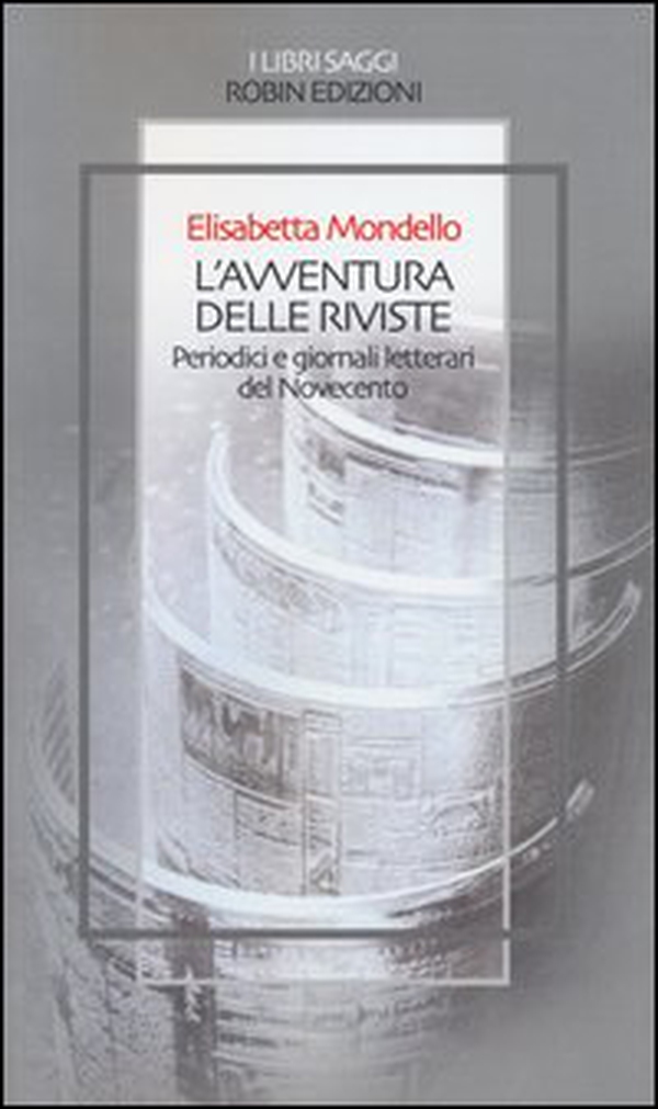 L'avventura delle riviste. Periodici e giornali letterari del Novecento - Librerie.coop L'avventura delle riviste. Periodici e giornali letterari del Novecento - Librerie.coop