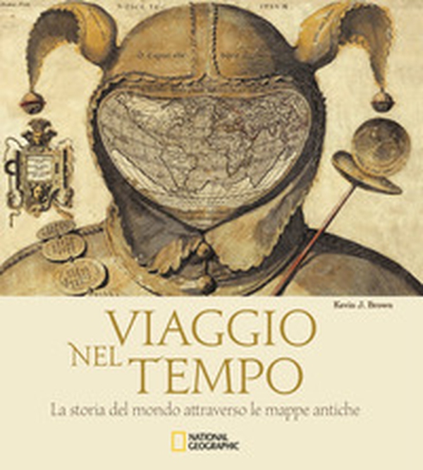 Viaggio nel tempo. La storia del mondo attraverso le mappe antiche - Librerie.coop Viaggio nel tempo. La storia del mondo attraverso le mappe antiche - Librerie.coop