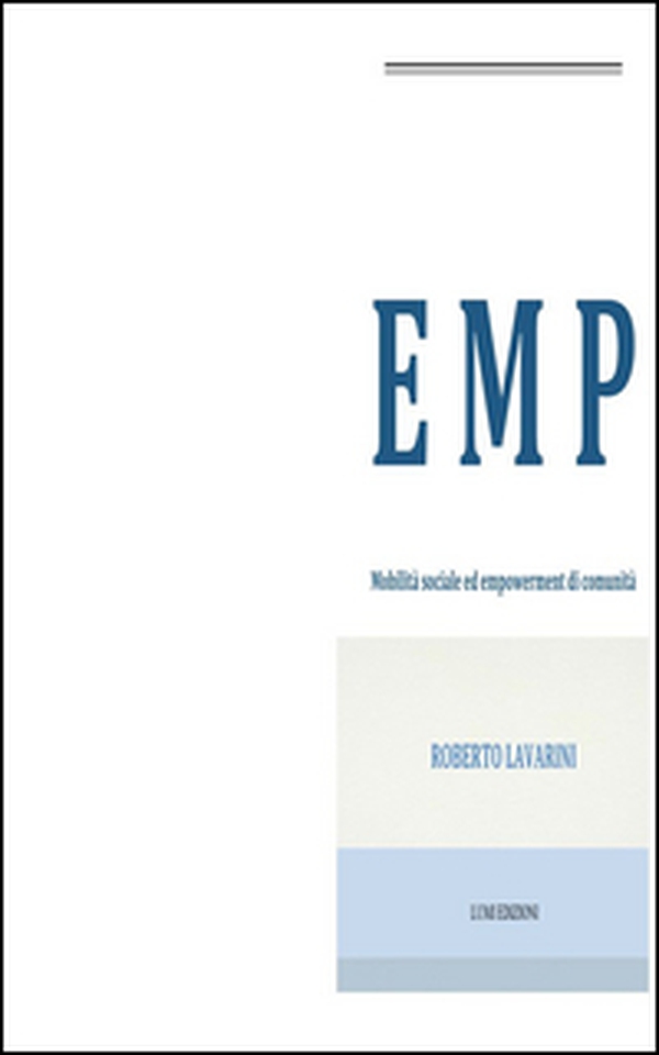 EMP. Mobilità sociale ed empowerment di comunità - Librerie.coop EMP. Mobilità sociale ed empowerment di comunità - Librerie.coop