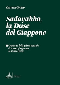 Sadayakko, la Duse del Giappone. Cronache della prima tournée di teatro giapponese in Italia (1902) - Librerie.coop