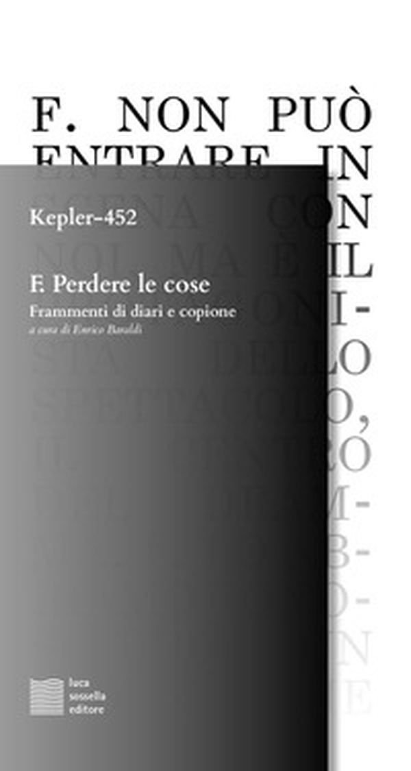 F. Perdere le cose. Frammenti di diari e copione - Librerie.coop F. Perdere le cose. Frammenti di diari e copione - Librerie.coop