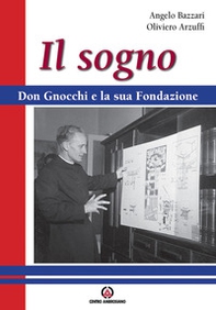 Il sogno. Don Gnocchi e la sua fondazione - Librerie.coop