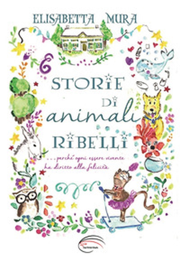 Storie di animali ribelli - Librerie.coop Storie di animali ribelli - Librerie.coop