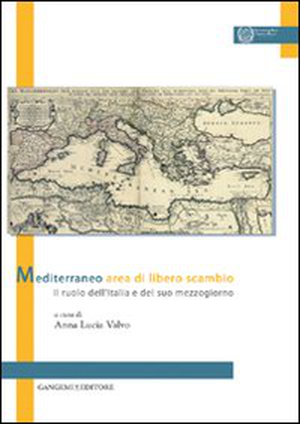 Mediterraneo area di libero scambio. Il ruolo dell'Italia e del suo mezzogiorno - Librerie.coop Mediterraneo area di libero scambio. Il ruolo dell'Italia e del suo mezzogiorno - Librerie.coop