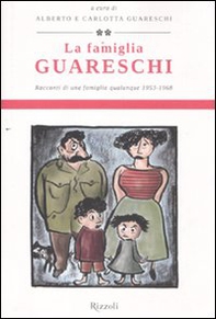 La famiglia Guareschi. Racconti di una famiglia qualunque 1953-1968 - Vol. 2 - Librerie.coop