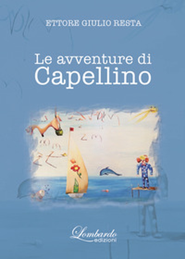 Le avventure di Capellino - Librerie.coop Le avventure di Capellino - Librerie.coop