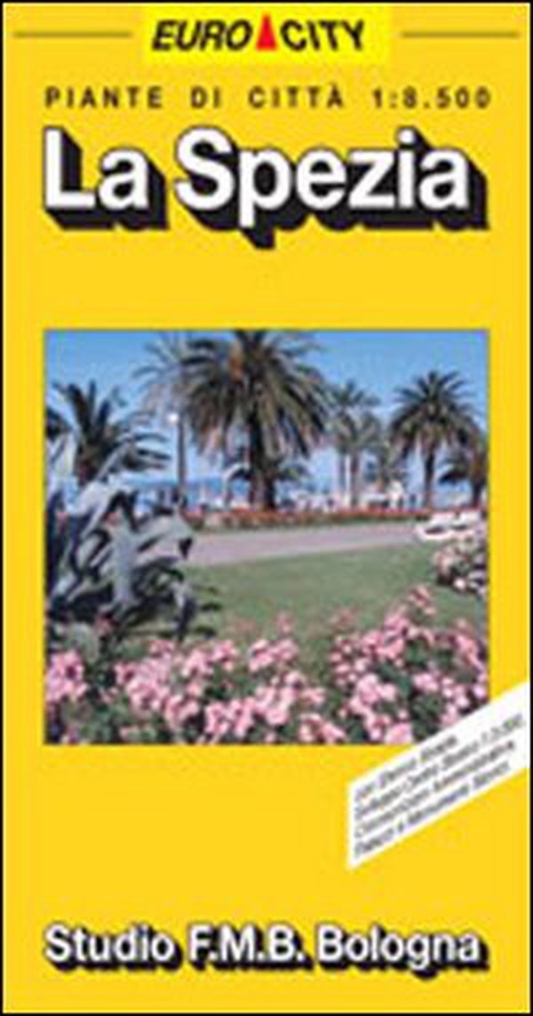 La Spezia 1:8.500 - Librerie.coop La Spezia 1:8.500 - Librerie.coop