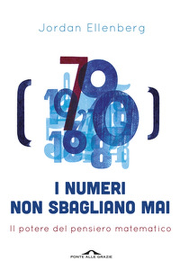 I numeri non sbagliano mai. Corso semplice di fisica per tutte le menti - Librerie.coop I numeri non sbagliano mai. Corso semplice di fisica per tutte le menti - Librerie.coop