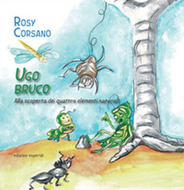 Ugo Bruco alla scoperta dei quattro elementi naturali - Librerie.coop Ugo Bruco alla scoperta dei quattro elementi naturali - Librerie.coop