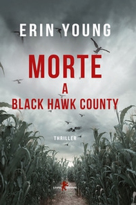Morte a Black Hawk County - Librerie.coop