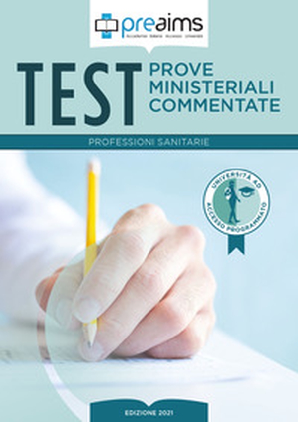 Preaims. Prove ministeriali commentate. Test professioni sanitarie - Librerie.coop Preaims. Prove ministeriali commentate. Test professioni sanitarie - Librerie.coop
