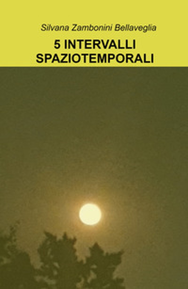 5 intervalli spaziotemporali. Macchina del tempo - Librerie.coop 5 intervalli spaziotemporali. Macchina del tempo - Librerie.coop