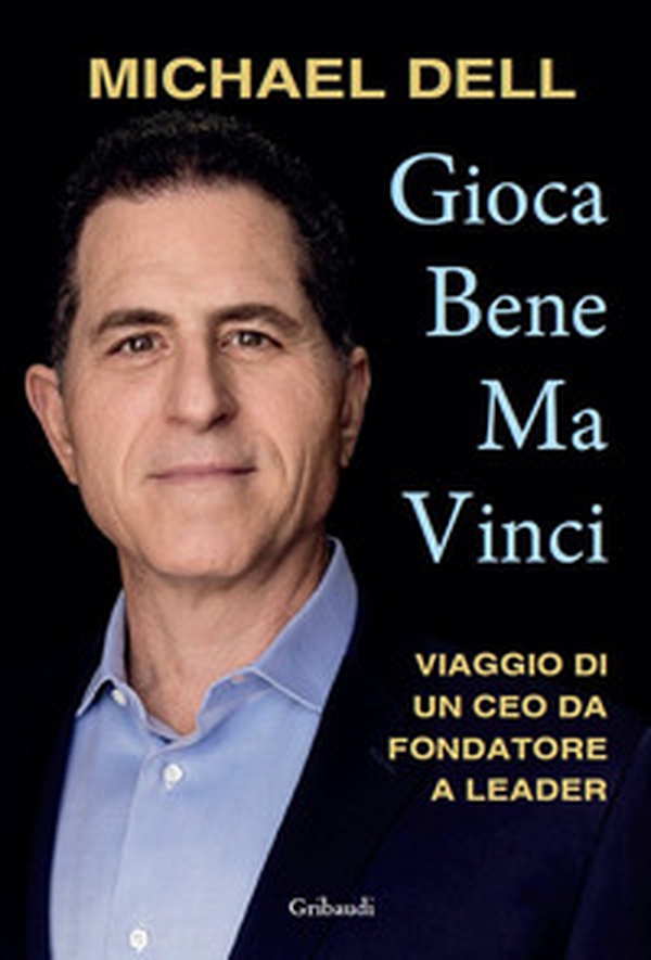 Gioca bene ma vinci. Viaggio di un CEO da fondatore a leader - Librerie.coop Gioca bene ma vinci. Viaggio di un CEO da fondatore a leader - Librerie.coop