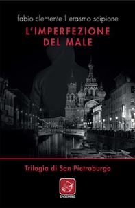 L'imperfezione del male. Trilogia di San Pietroburgo - Librerie.coop