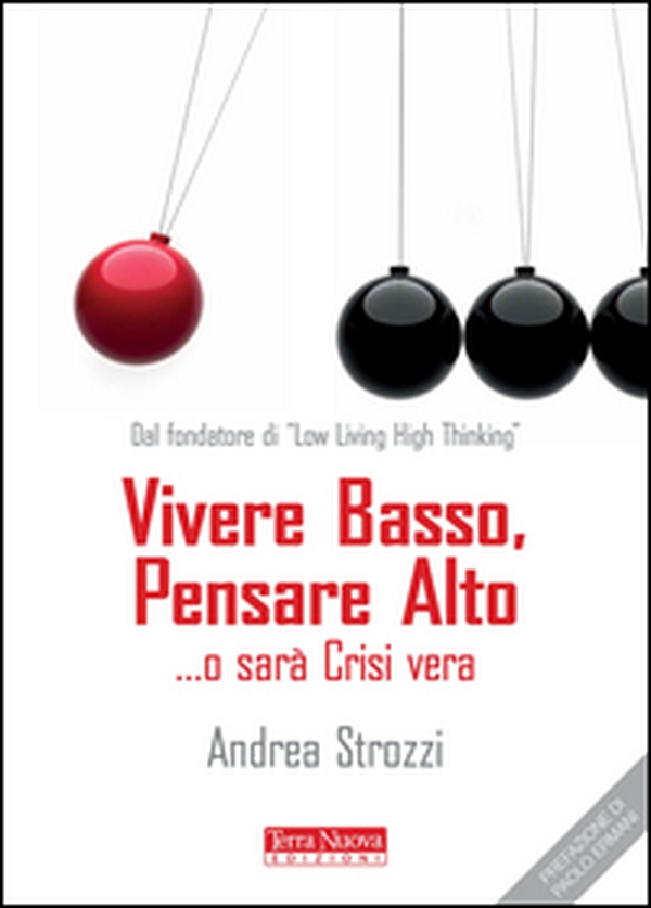 Vivere basso, pensare alto... o sarà crisi vera - Librerie.coop Vivere basso, pensare alto... o sarà crisi vera - Librerie.coop