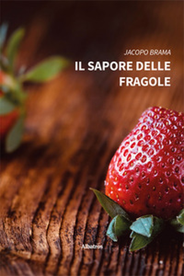 Il sapore delle fragole - Librerie.coop Il sapore delle fragole - Librerie.coop