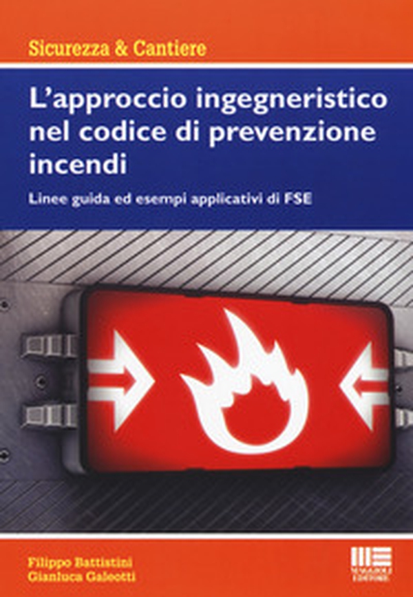 L'approccio ingegneristico nel codice di prevenzione incendi. Linee guida ed esempi applicativi di FSE - Librerie.coop L'approccio ingegneristico nel codice di prevenzione incendi. Linee guida ed esempi applicativi di FSE - Librerie.coop
