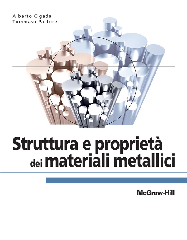 Struttura e proprietà dei materiali metallici - Librerie.coop Struttura e proprietà dei materiali metallici - Librerie.coop
