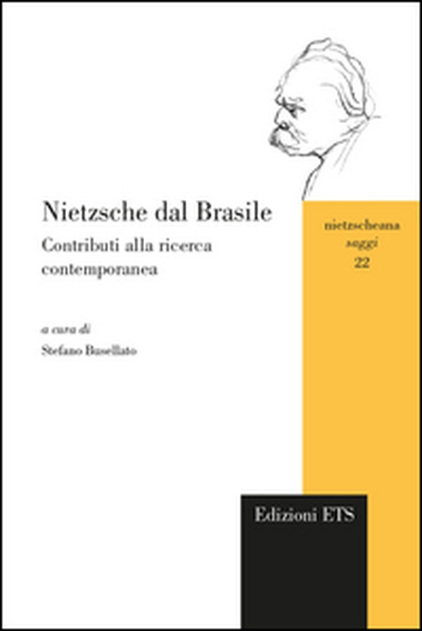 Nietzsche dal Brasile. Contributi alla ricerca contemporanea - Librerie.coop Nietzsche dal Brasile. Contributi alla ricerca contemporanea - Librerie.coop