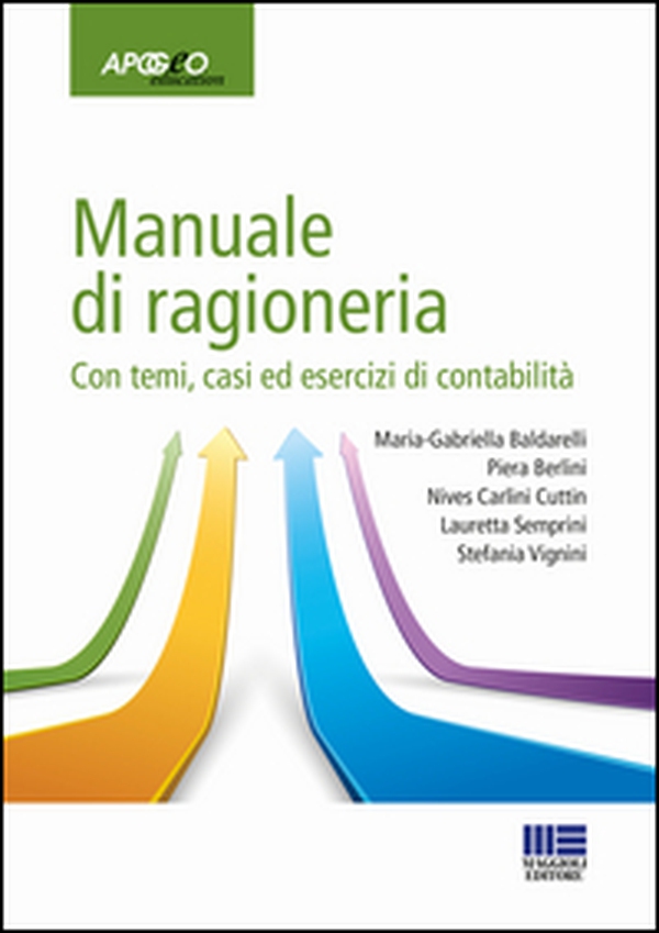 Manuale di ragioneria. Con temi, casi ed esercizi di contabilità - Librerie.coop Manuale di ragioneria. Con temi, casi ed esercizi di contabilità - Librerie.coop
