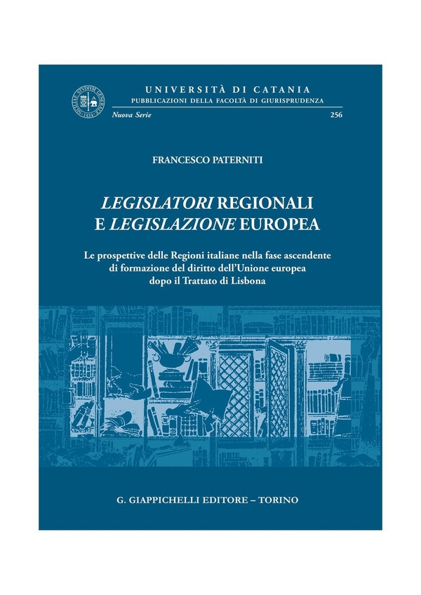 Legislatori regionali e legislazione europea - Librerie.coop Legislatori regionali e legislazione europea - Librerie.coop