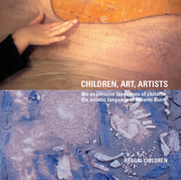 Children, art, artists. The expressive languages of children, the artistic language of Alberto Burri - Librerie.coop Children, art, artists. The expressive languages of children, the artistic language of Alberto Burri - Librerie.coop