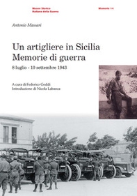 Artigliere in Sicilia. Memorie di guerra (8 luglio-10 settembre 1943) - Librerie.coop