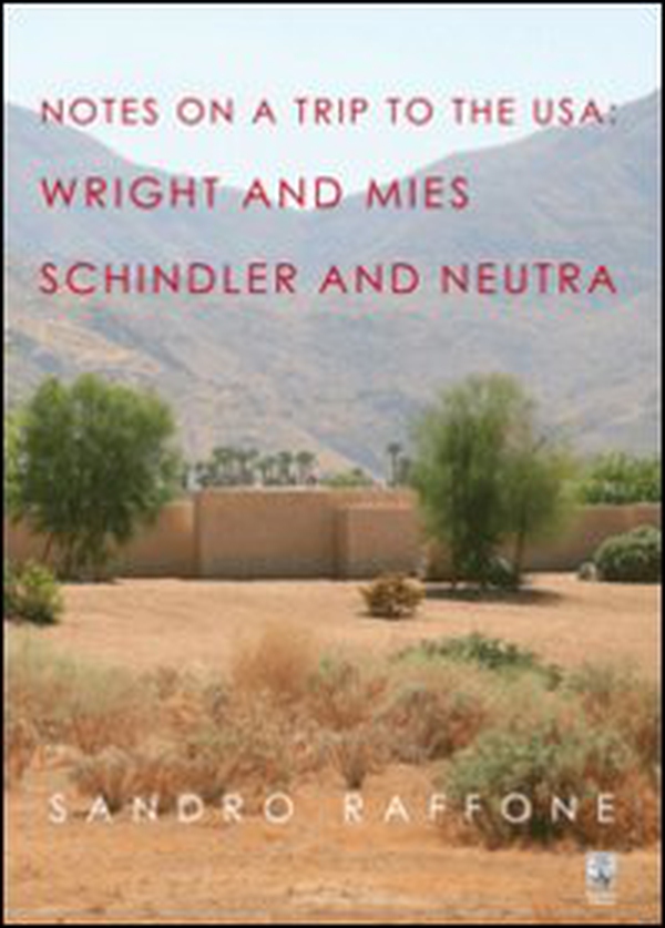 Notes on a trip to the USA. Wright and Mies Schindler and Neutra - Librerie.coop Notes on a trip to the USA. Wright and Mies Schindler and Neutra - Librerie.coop