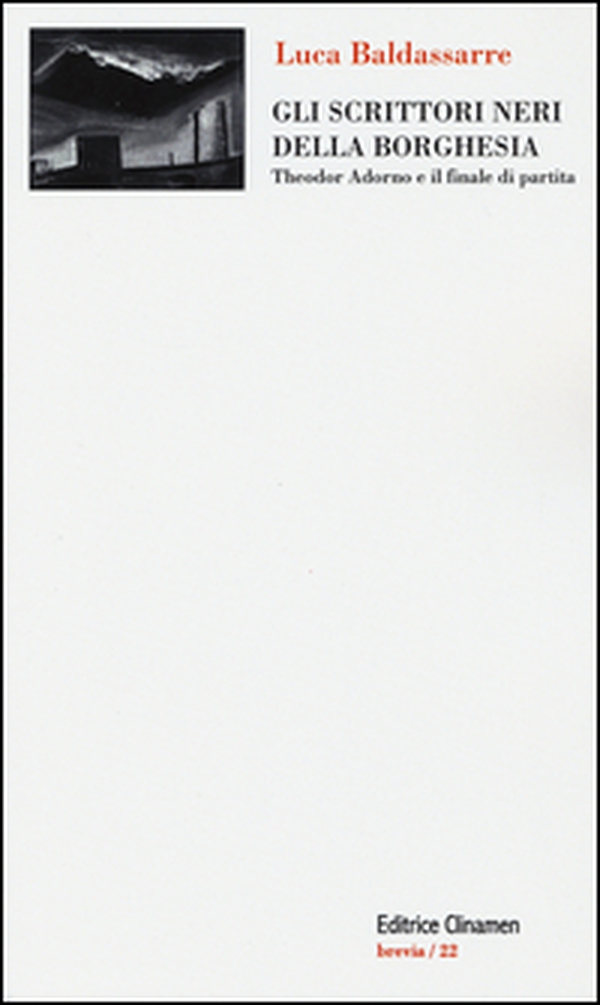 Gli scrittori neri della borghesia. Theodor Adorno e il finale di partita - Librerie.coop Gli scrittori neri della borghesia. Theodor Adorno e il finale di partita - Librerie.coop