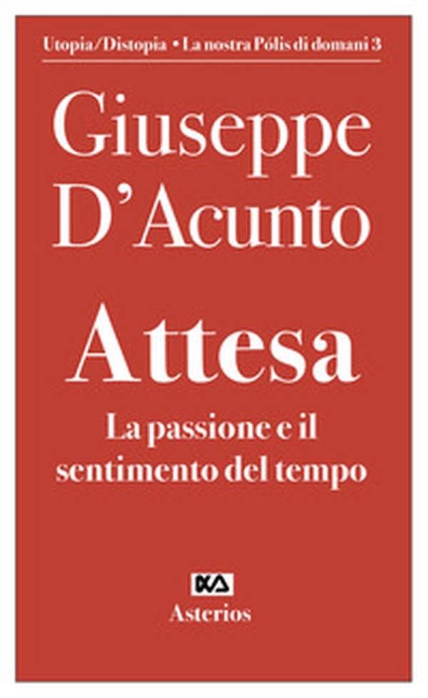 Attesa. La passione e il sentimento del tempo - Librerie.coop Attesa. La passione e il sentimento del tempo - Librerie.coop
