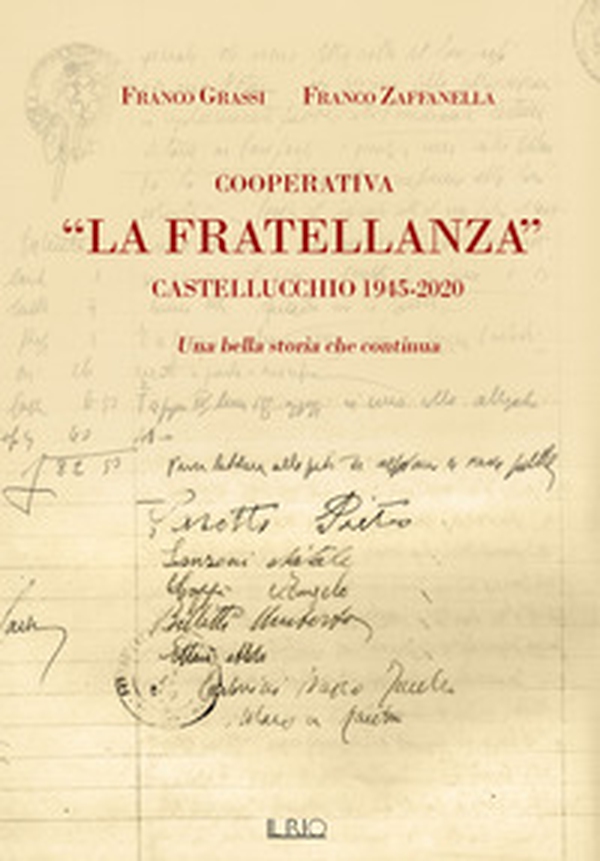 Cooperativa «La Fratellanza». Castellucchio 1945-2020. Una bella storia che continua - Librerie.coop Cooperativa «La Fratellanza». Castellucchio 1945-2020. Una bella storia che continua - Librerie.coop