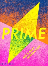 Prime. Art's next generation - Librerie.coop